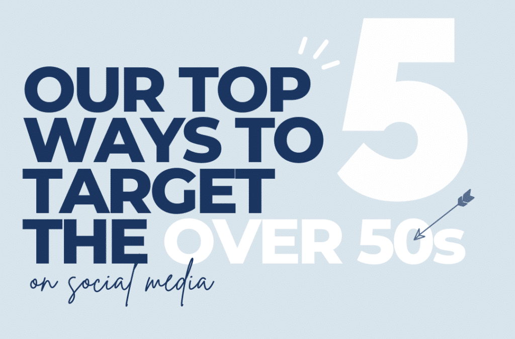 Our top 5 ways to target the over 50s on social media